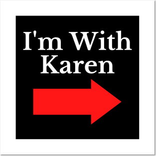 Funny I'm With Karen Posters and Art